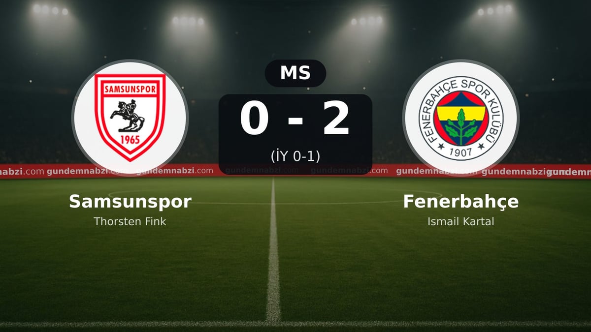 Fenerbahçe, Samsunspor karşısında 2-0 kazandı