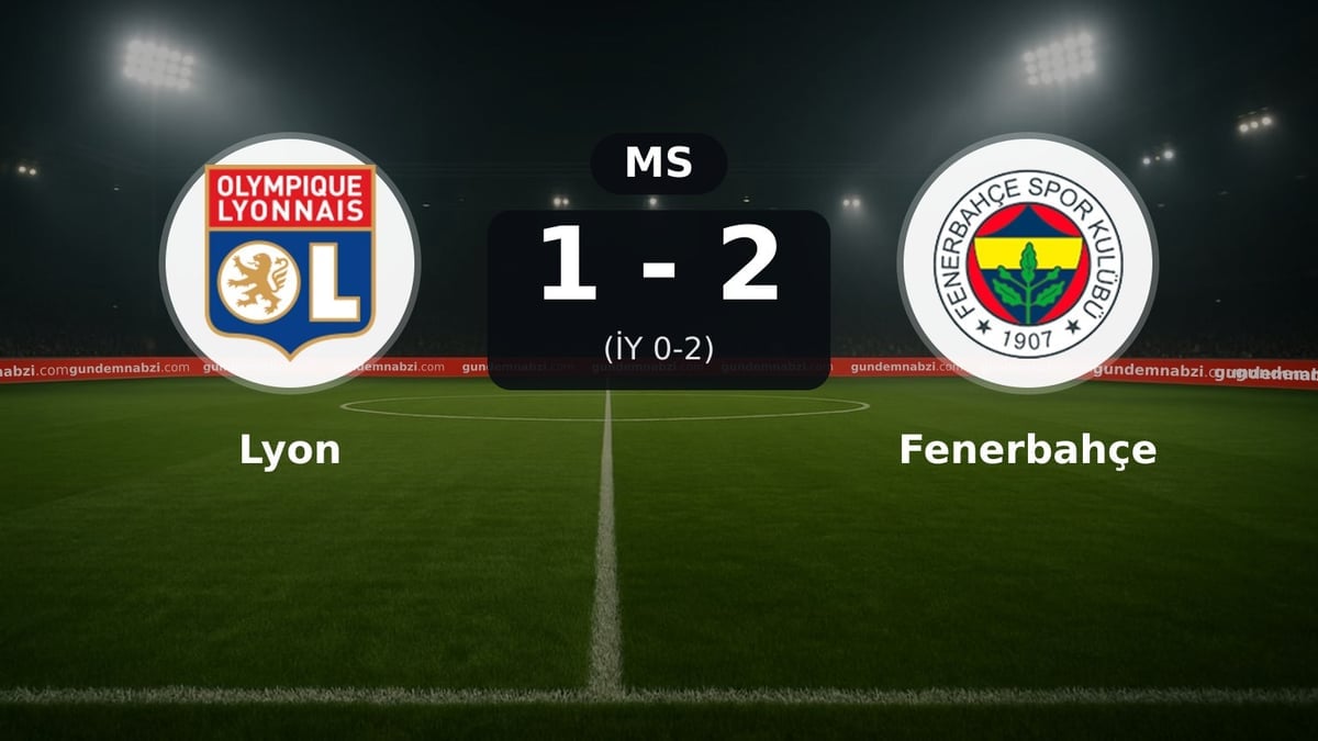 Fenerbahçe, Lyon deplasmanında 2-1 kazandı