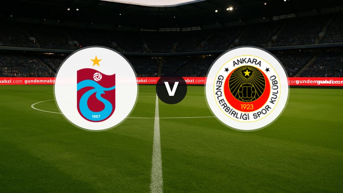 Trabzonspor - Gençlerbirliği maçında ilk 11'ler belli oldu
