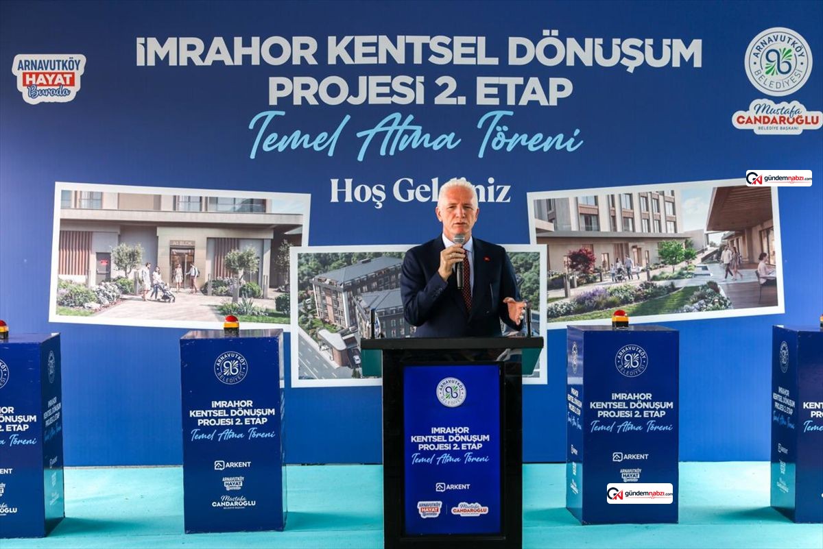 Arnavutköy'de İmrahor kentsel dönüşüm Projesi'nin 2. etabının temeli atıldı