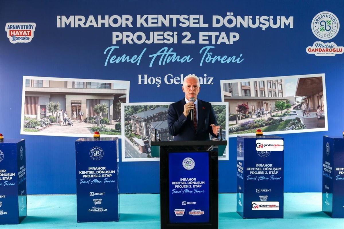 Arnavutköy'de İmrahor kentsel dönüşüm Projesi'nin 2. etabının temeli atıldı