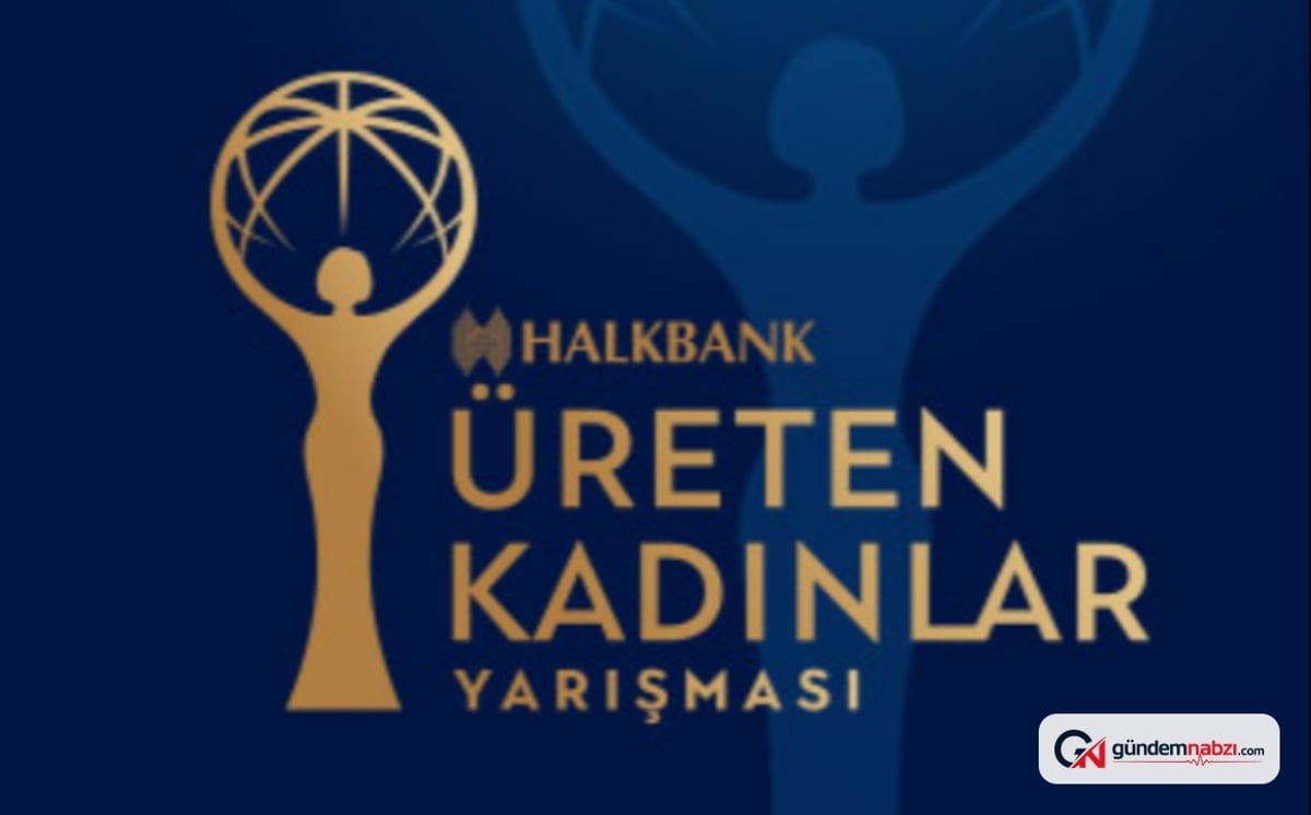 Halkbank Üreten Kadınlar Yarışması'nın yeni dönem başvuruları başladı