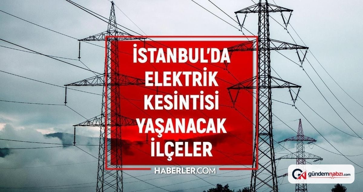 İstanbul'da 5-6 Eylül elektrik kesintileri yapılacak