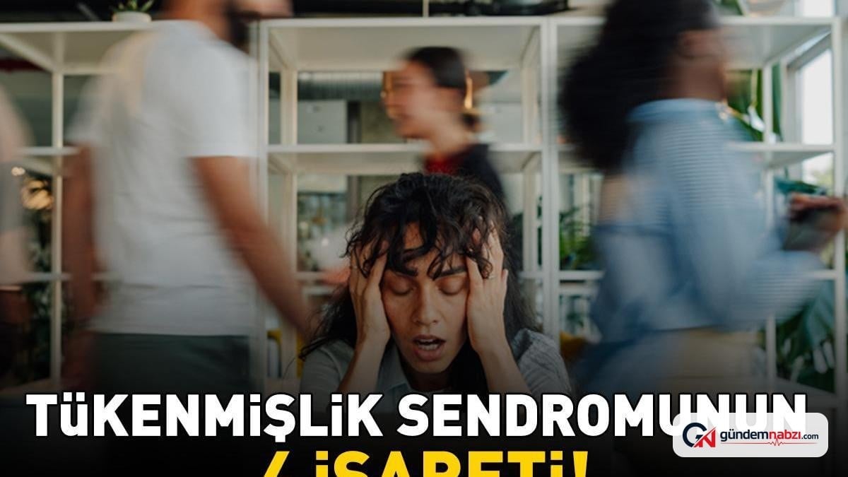Tükenmişlik sendromunun 4 işareti