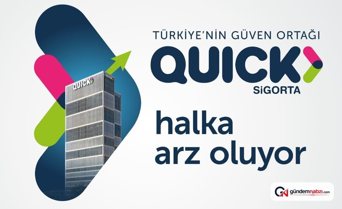 Quick Sigorta halka arz oluyor