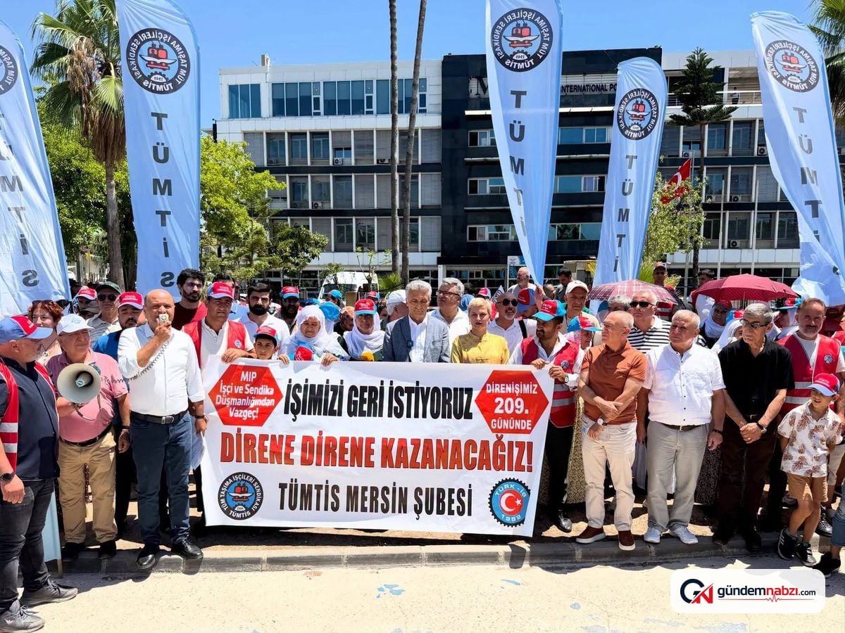 Mersin Limanı'nda işten çıkarılan işçilerin direnişi 210'uncu gününde