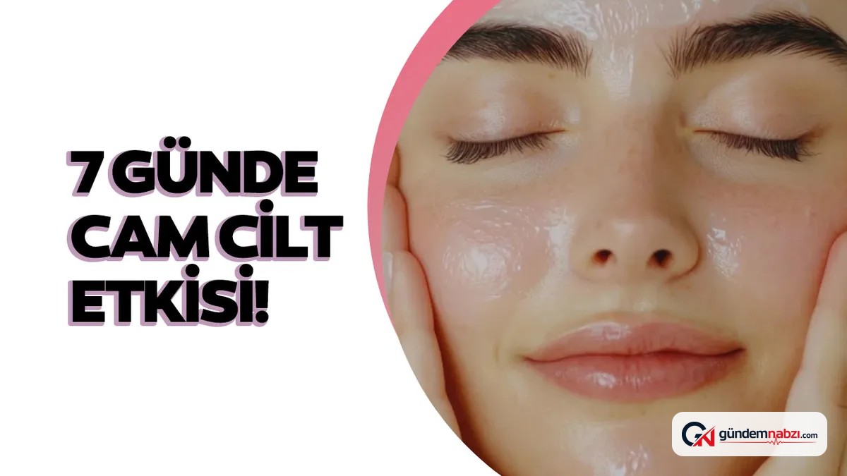 Evdeki malzemelerle 7 günde cam cilt etkisi