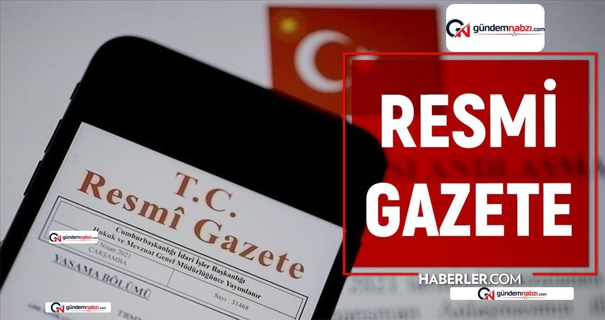 30 Temmuz 2025 tarihli Resmi Gazete yayımlandı